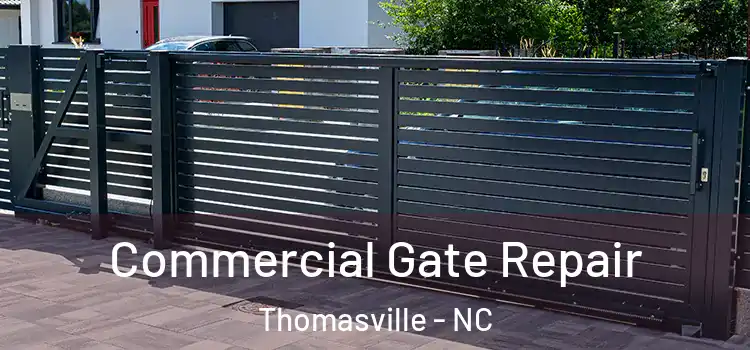 Commercial Gate Repair Thomasville - NC