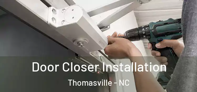Door Closer Installation Thomasville - NC