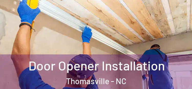 Door Opener Installation Thomasville - NC