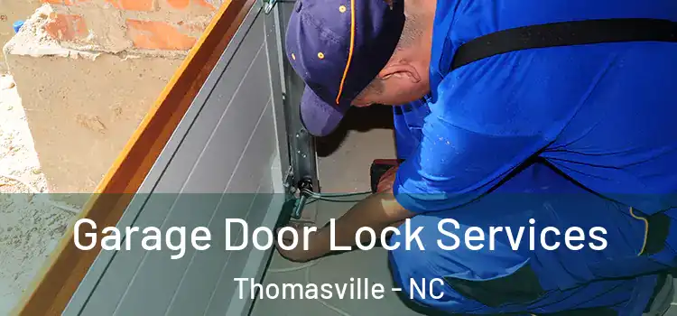 Garage Door Lock Services Thomasville - NC