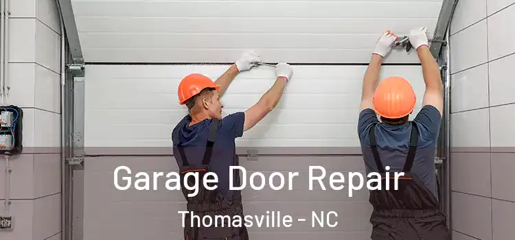  Garage Door Repair Thomasville - NC