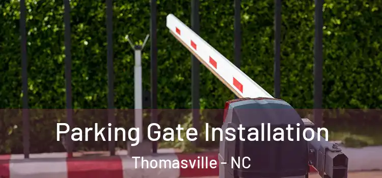 Parking Gate Installation Thomasville - NC