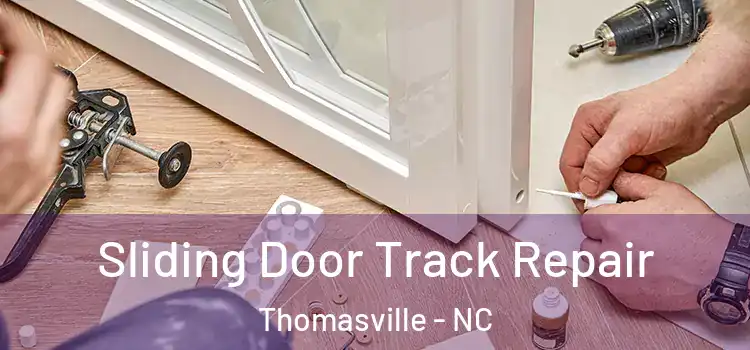 Sliding Door Track Repair Thomasville - NC